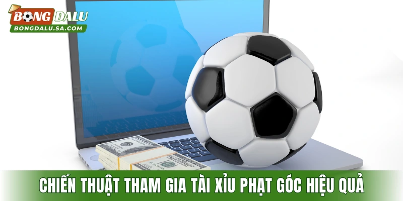 Mách bạn vài chiến thuật tham gia tài xỉu cược phạt góc hiệu quả
