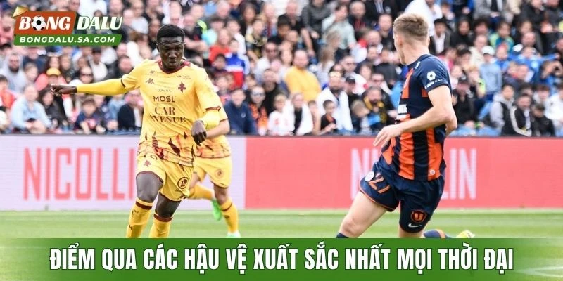 Điểm qua các hậu vệ xuất sắc nhất mọi thời đại đã được công nhận