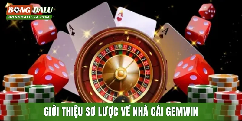 Giới thiệu sơ lược về nhà cái GEMWIN
