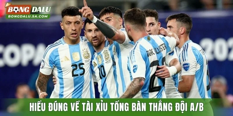 Hiểu đúng về tài xỉu tổng bàn thắng đội A/B là gì?