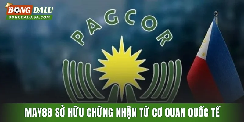 MAY88 sở hữu chứng nhận từ cơ quan quốc tế