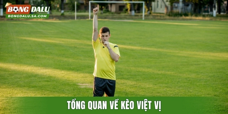 Tổng quan về kèo việt vị