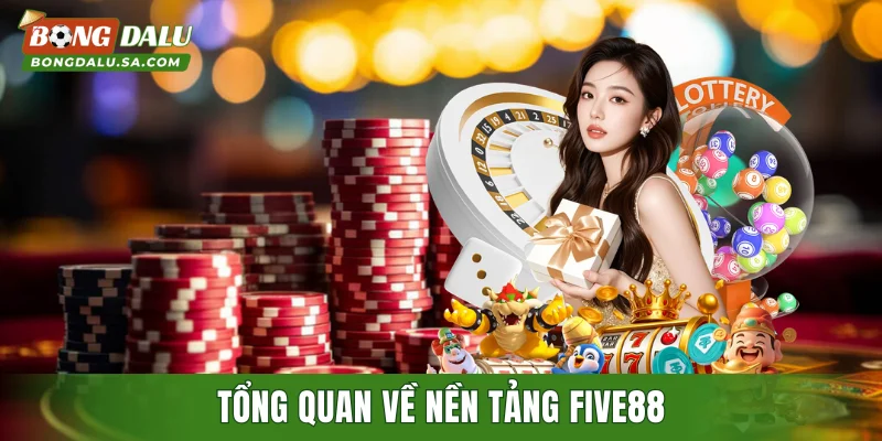 Tổng quan về nền tảng FIVE88