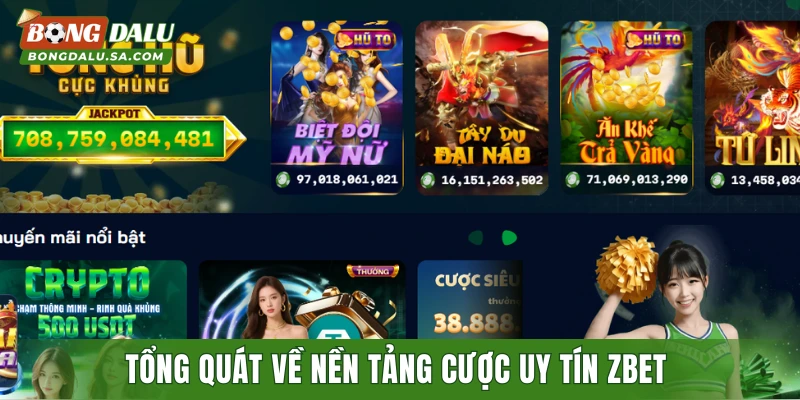 Tổng quát về nền tảng cược uy tín ZBET 