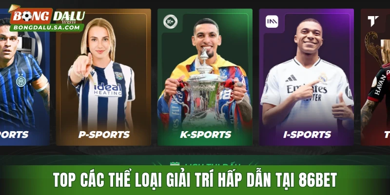 Top các thể loại giải trí hấp dẫn tại 86BET