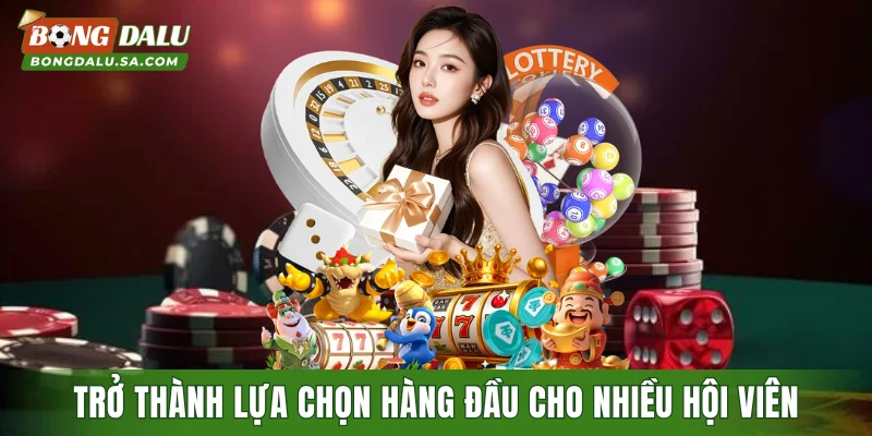 Trở thành lựa chọn hàng đầu cho nhiều hội viên