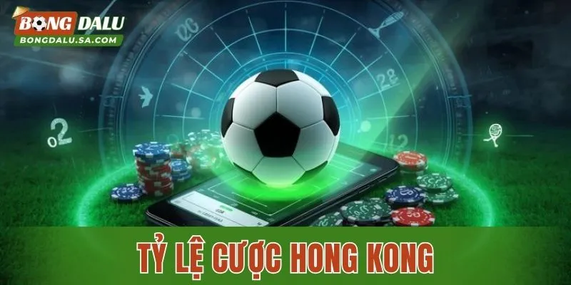 Khám Phá Tỷ Lệ Cược Hong Kong Và Bỏ Túi 4 Lưu Ý Quan Trọng